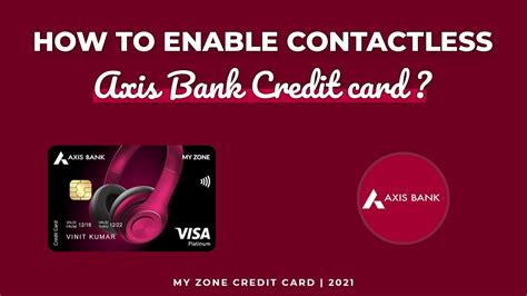 how to enable contactless card axis bank|Axis Bank contactless sign in.